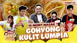Adu Masak Gohyong Kulit Lumpia 10 Menit (1/3) - ANTV SERU