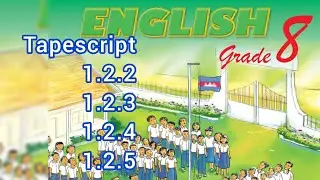 Tapescript 1.2.2-1.2.5_English Grade 8 