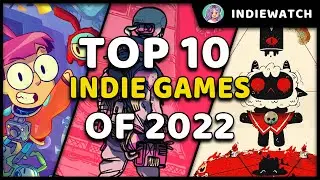 Top 10 Indie Games of 2022 | Indiewatch