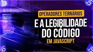 Operador Ternário e a Legibilidade do Código em JavaScript