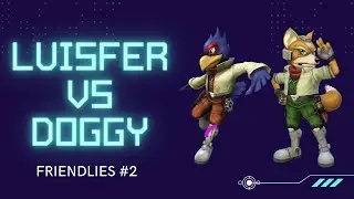 Luisfer (Fox) vs Doggy (Falco) - Friendlies #2