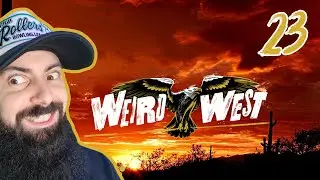 MrBolterrr Plays Weird West - Episode 23 - Working With Snack, Killing Shelby Cross