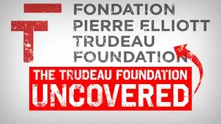 Trudeau Foundation Uncovered