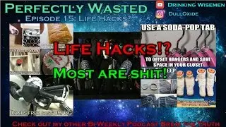 Perfectly Wasted Podcast Episode 15: Life Skills(Life Hacks?)