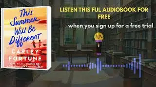 This Summer Will Be Different &ndash; Emotional Summer Romance Audiobook Summary