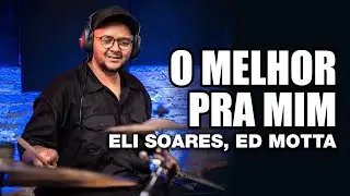 O Melhor Pra Mim - Eli Soares feat. Ed Motta - ALEXANDRE FININHO no BlahTera