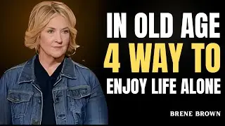 In Old Age 4 Ways to Enjoy Life Alone | Bren&eacute; Brown on Solitude, Strength & New Beginnings