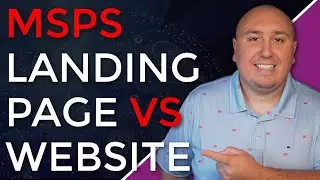 Why Your MSP Needs Both a Website and Landing Pages (Important)