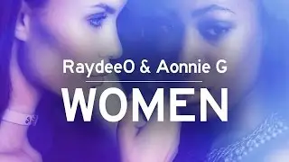 RaydeeO & Aonnie G  - Women (With Lyrics)