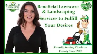 Beneficial Lawncare & Landscaping Services to Fulfill Your Desires   Charlotte County