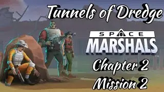 #spacemarshals Space Marshals Chapter 2 Mission 2 Tunnels of Dredge | G3 - Great's Great Gaming #g3