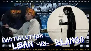MARTIN LUTHER LEAN vs BLANCO | Rap Battle | #RELEVANCY Tournament