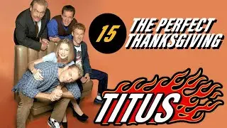 Titus &bull; Episode 15 &bull; The Perfect Thanksgiving