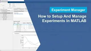 How to Set Up and Manage Experiments in MATLAB