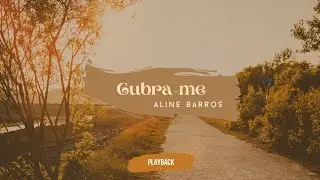 Cubra-me - Aline Barros - PLAYBACK LEGENDADO