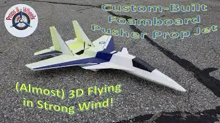 Custom-Built Foamboard Pusher Prop Jet Flying 3D in Strong Wind