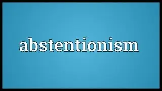 Abstentionism Meaning