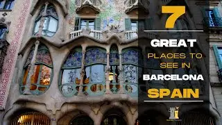 7 Best Places to See in Barcelona | A Quick City Guide to a city thats got it all.