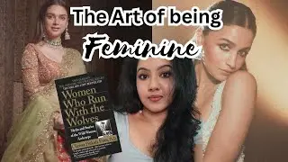 The Art of Being Feminine (Feminine Energy- Moon cycles, Cycle Syncing)Women Who Run with the Wolves