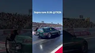Supra Runs 8.06 1/4 Mile @TX2K22