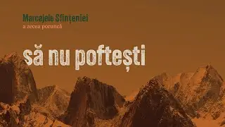 Să nu poftești - Marcajele sfințeniei (Porunca a zecea)| Cristian Barbosu | Harvest Arad