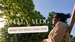 Vlog reset de Juin | Repas de la semaine & en pleine réflexion professionnelle