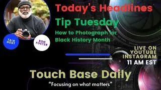 Today&rsquo;s Headlines Tip Tuesday How to Photograph for  Black History Month  📱