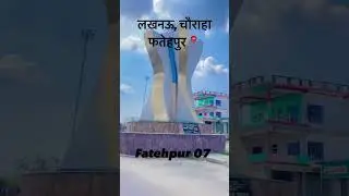 Lucknow, Chauraha Fatehpur