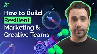 How to Build Resilient Marketing & Creative Teams