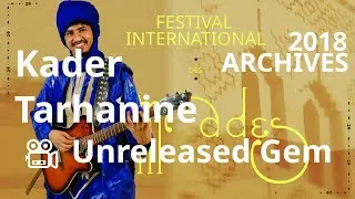 🎥 Unreleased Gem &ndash; Kader Tarhanine Live at Nomads Festival 2018 | Tuareg Soul from the Sahara