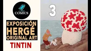 Exposición Hergé Madrid 3. TINTIN Original Art Exhibition.