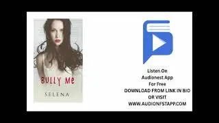 Bully Me Full Audiobook | Willow Heights Prep Academy: The Elite Book 1 by Selena