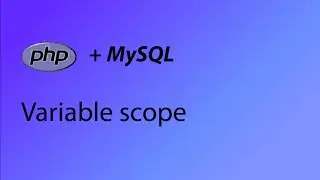 PHP & MySQL Tutorial 17 - Variable scope