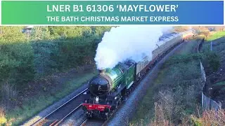 LNER B1 61306 'MAYFLOWER' ON ANOTHER 'BATH CHRISTMAS MARKET EXPRESS'