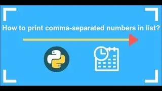 Python Exercises #3 || Print Comma Separated numbers with Lists and Tuple in Python
