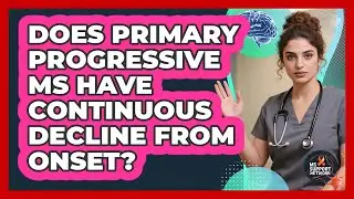 Does Primary Progressive MS Have Continuous Decline From Onset?