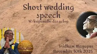 Short wedding lecture w/Kripanidhi das acbsp | sridham mayapur Nov 30th 2025