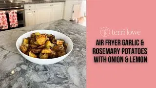 Air Fryer Garlic & Rosemary Potatoes with Onion & Lemon