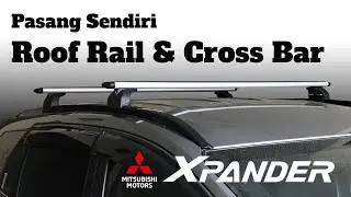 Pasang Sendiri, ROOF RAIL & CROSS BAR XPANDER