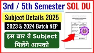 DU SOL 3rd / 5th Semester Subject Details 2025 | SOL 3/5 Semester Course Structure | Sol Syllabus