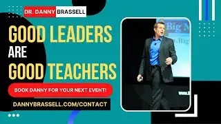 Good Leaders Are Good Teachers | FUNNY Motivational Leadership Speaker | Dr. Danny Brassell