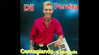 Dil Pereira Nossa história!