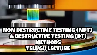 Destructive Testing ( DT ) | Non Destructive Testing ( NDT) | Methods | Basics | Telugu Lecture