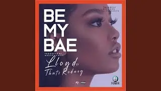 Be My Bae (feat. Thuts Rodney)