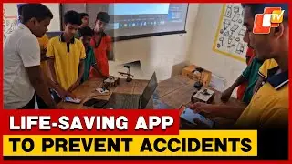 Odisha school students develop low-cost life-saving app to prevent road accidents | OTV