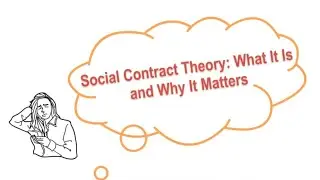 What Is Social Contract Theory and Why It Is Important?