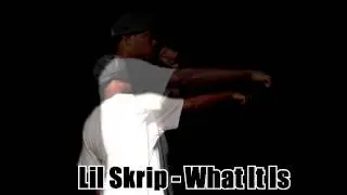 LILSKRIP- What It Is