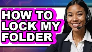How to Lock My Folder - Easy Guide