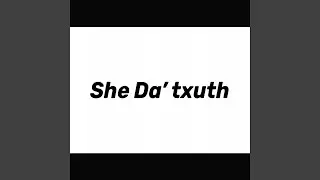 She Da Txuth