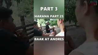 HARANA PART 25 - BAAK AT ANDRES (PART 3) #baak #andres #gngtv